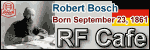 Robert Bosch Born Today - Please click here to visit RF Cafe.