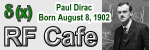 Happy Birthday, Paul Dirac! - Please click here to visit RF Cafe.