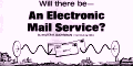 Will There Be - An Electronic Mail Service?, August 1969 Electronics World - RF Cafe