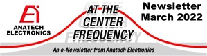 Anatech Electronics March 2022 Newsletter - RF Cafe