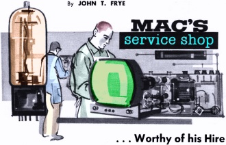 Mac's Service Shop: Worth of His Hire, May 1961 Electronics World - RF Cafe