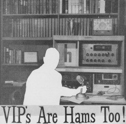 VIP's Are Hams Too! - RF Cafe