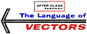 After Class: The Language of Vectors, May 1960 Popular Electronics - RF Cafe