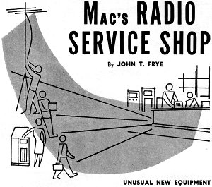 Mac's Radio Service Shop: Unusual New Equipment - RF Cafe