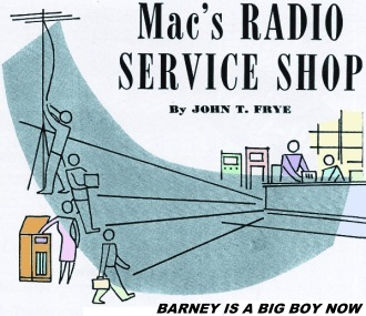 Mac's Radio Service Shop: Barney is a Big Boy Now, January 1949 Radio & Television News - RF Cafe