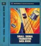 Motorola Small Signal Transistor Data Book (Archive.org) - RF Cafe