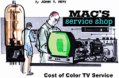 Mac's Service Shop: Cost of Color TV Service, February 1969 Electronics World - RF Cafe