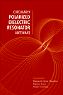 Circularly Polarized Dielectric Resonator Antennas (Artech House) - RF Cafe