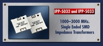 IPP-5032 and IPP-5033 surface mount, single-ended impedance transformers - RF Cafe