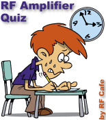 RF Amplifier Quiz - RF Cafe Website